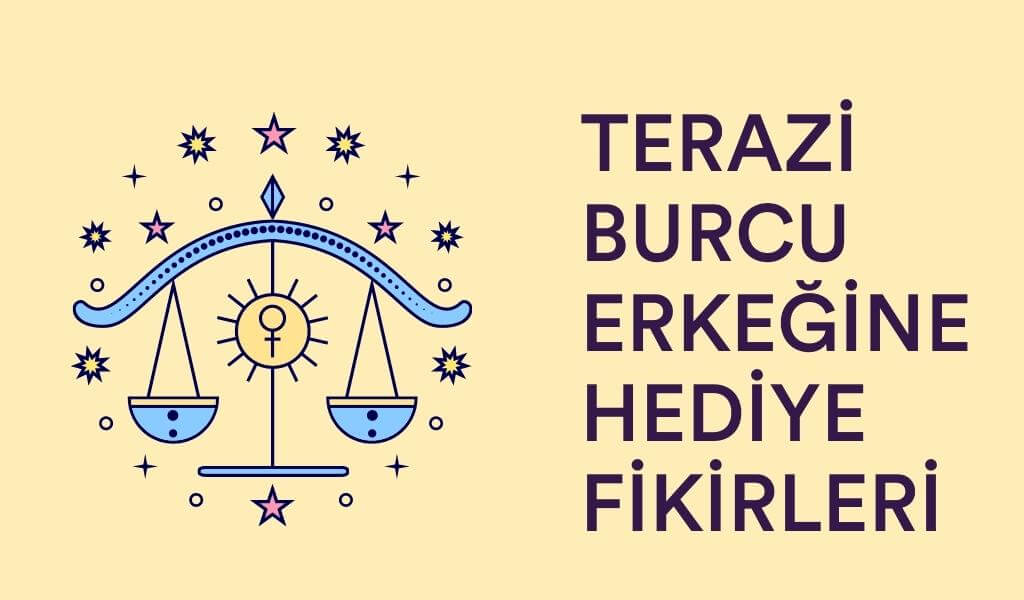 Terazi Burcuna Ne Hediye Alınır?